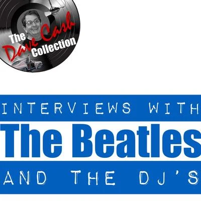 Interviews With The Beatles And The DJs - [The Dave Cash Collection] 專輯 The Beatles/The Righteous Brothers/Oliver Nelson/Miles Davis/Johnny Tillotson