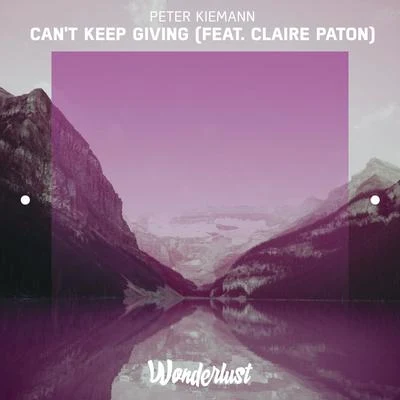 Peter Kiemann Cant Keep Giving (feat. Claire Paton)