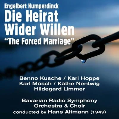 Engelbert Humperdinck: Die Heirat Wider Willen "The Forced Marriage" (1949) 專輯 Benno Kusche