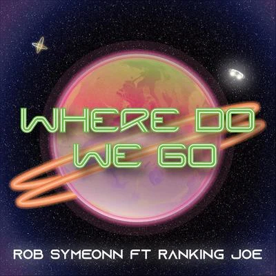 Ranking JoeIsaac MayaEd Solo Where Do We Go (feat. Ranking Joe)