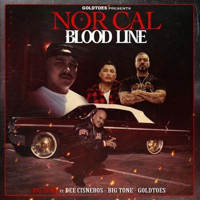 Nor Cal Blood Line (feat. Dee Cisneros, Big Tone & Goldtoes) 專輯 Big Rome/Razko Locz/Mr Alamo