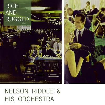 Rich And Rugged 專輯 Nelson Riddle & His Orchestra