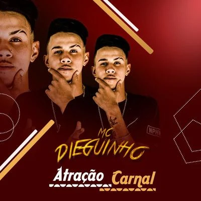 Atração carnal 专辑 MC Dieguinho