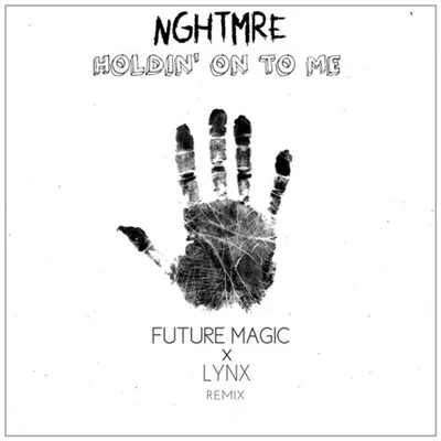 Holdin On To Me (FUTURE MAGIC X Lynx Remix) 專輯 Jilbare/FUTURE MAGIC/Ravenna