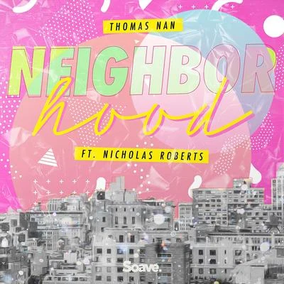 Neighborhood (feat. Nicholas Roberts) 專輯 Thomas Nan