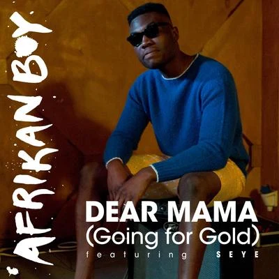 Dear Mama (Going for Gold) 专辑 C Blvck/Afrikan Boy