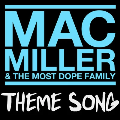 Mac Miller & The Most Dope Family Theme Song 專輯 Mac Miller/dvsn/Ty Dolla $ign