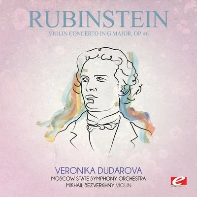 Rubinstein: Violin Concerto in G Major, Op. 46 (Digitally Remastered) 專輯 Anton Rubinstein