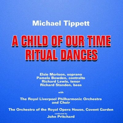 A Child Of Our Times Ritual Dances 專輯 Kurt Gester/Elaine Malbin/John Pritchard/Murray Dickie/Geraint Evans