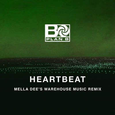 Plan B Heartbeat (Mella Dees Warehouse Music Remix)