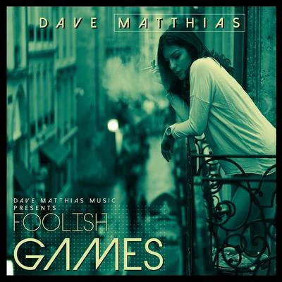 Foolish Games 專輯 Dave Matthias