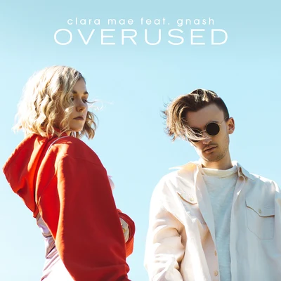 Overused (feat. gnash) 專輯 Clara Mae