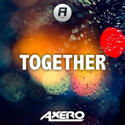 Axero Together (Original Mix)