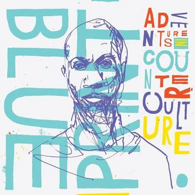 Adventures In Counter-Culture [Deluxe Edition] 專輯 Blueprint