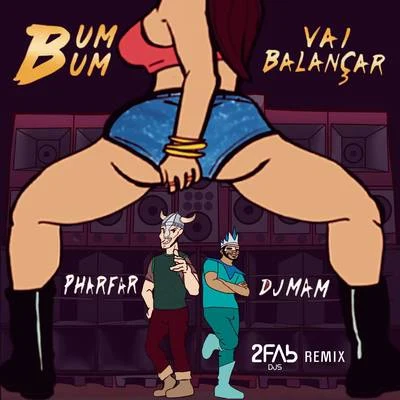 Bumbum Vai Balançar (2FAb Remix) 專輯 DJ Mam/Maria Bethânia/El Buho/Zeca Baleiro/DJ Waldo Squash