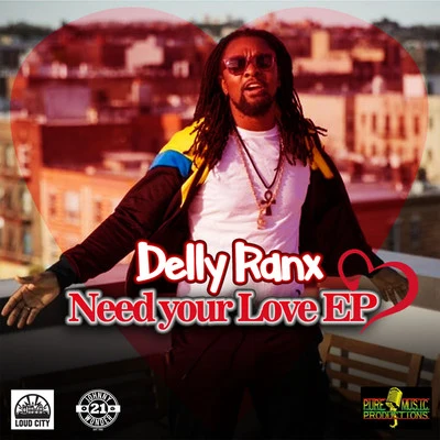 Need Your Love 专辑 Delly Ranx