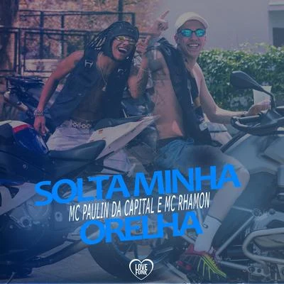 Solta Minha Orelha 专辑 MC Lipi/MC Paulin da Capital/Skum