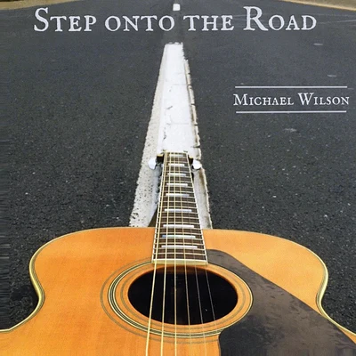 Step onto the Road 专辑 Michael Wilson/Audioglider