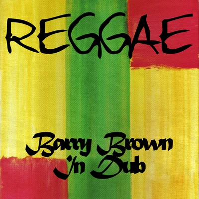 Reggae Barry Brown in Dub 專輯 Barry Brown/Delroy Wilson