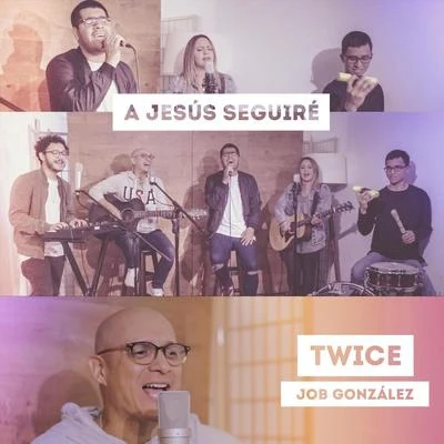 A Jesús Seguiré (feat. Job González) 專輯 Papel Maché/TWiCE