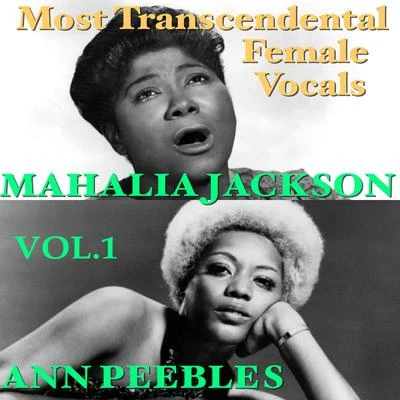 Most Transcendental Female Vocals: Ann Peebles & Mahalia Jackson, Vol.1 专辑 Mahalia Jackson/The Staple Singers/The Chambers Brothers/David Ruffin/Mavis Staples