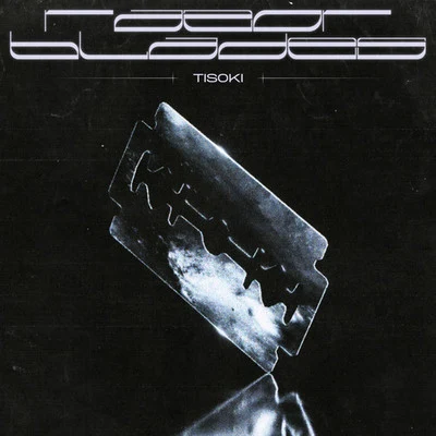 Razor Blades 专辑 Tisoki