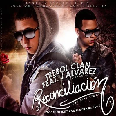 Reconciliacion (Remix) [feat. J Alvarez] - Single 專輯 Trebol Clan/Alex y Yenza/JKing Y Maximan/Aldo/Tony Lenta