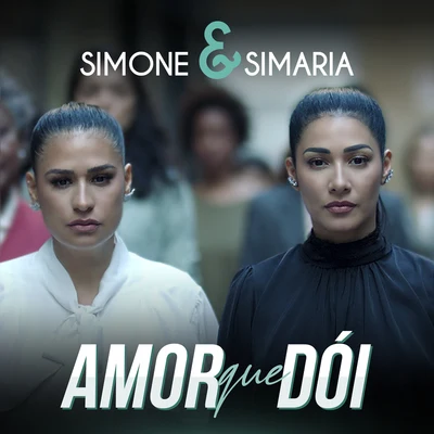 Simone & Simaria Amor Que Dói