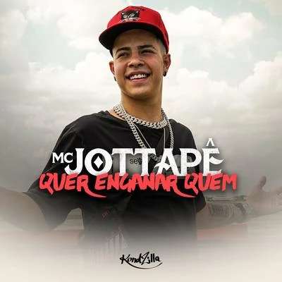 Quer Enganar Quem 專輯 MC Jottapê/MC Vinny