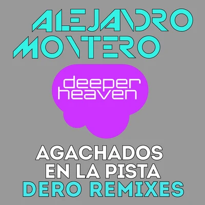 Agachados En La Pista(Dero Remixes) 專輯 Alejandro Montero/Come & C/Satélite 23/DJ JMP/Javier Penna