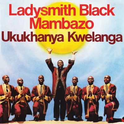 Ukukhanya Kwelanga 專輯 Ladysmith Black Mambazo