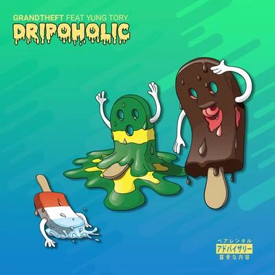 Dripoholic (feat. Yung Tory) 專輯 Grandtheft