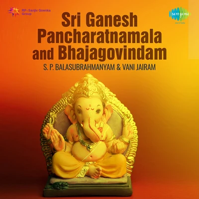 Sri Ganesh Pancharathnamala And Bhajagovindham 專輯 Vani Jairam/Karthikeyan/P. Selma/Jolly Abraham/Jency Anthony