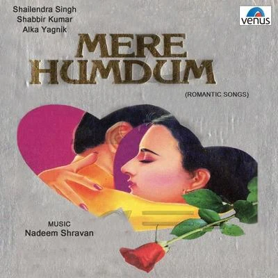 Mere Humdum 专辑 Priyanka Mitra/Shabbir Kumar