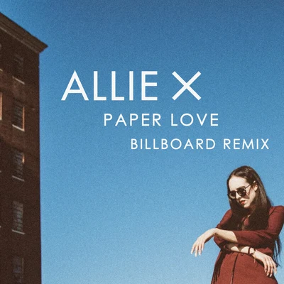 Paper Love (Billboard Remix) 专辑 Allie X