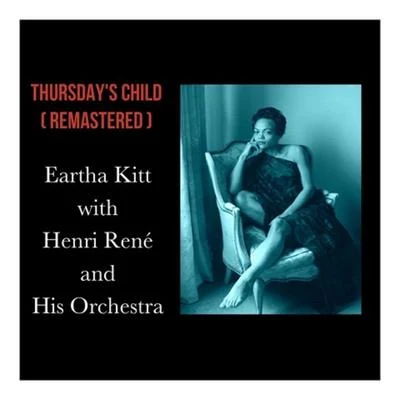 Eartha Kitt/Henri René and His Orchestra Thursdays Child (Remastered)