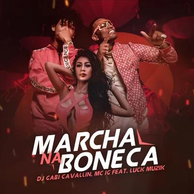 Marcha Na Boneca 专辑 Dj Gabriel do Borel/Mc Lucy/LUCK MUZIK/Gshytt