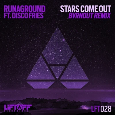 Stars Come Out (Bvrnout Remix) 专辑 RUNAGROUND