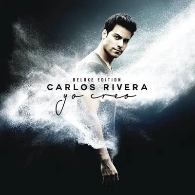 Yo Creo (Deluxe Edition) 专辑 Carlos Rivera