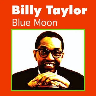 Blue Moon 專輯 Billy Taylor