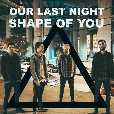 Shape of You (Rock) 专辑 Our Last Night