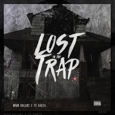 Lost in the Trap 專輯 GT Garza/Chedda Loc/Immortal Soldierz