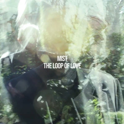 The Loop of Love 專輯 Mist