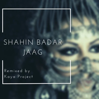 Supafly IncShahin Badar Jaag (Kaya Project Remix)