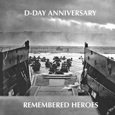 D-Day Anniversary: Remembered Heroes 專輯 James Hannigan/Tim Wynn