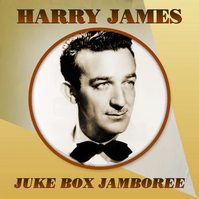 Harry James Harry James Juke Box Jamboree