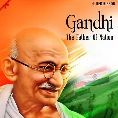 Gandhi - The Father Of Nation 专辑 Ashit Desai/Hema Desai