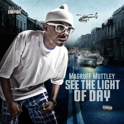 See The Light Of Day 專輯 Magruff Muttley/Rappin 4-Tay/DJ King Assassin/Mopreme Shakur