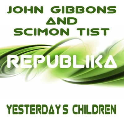 Yesterday&#x27;s Children 专辑 John Gibbons/Shinobi/Leila/Alex Pich/Timmy & Tommy