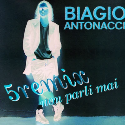 Non Parli Mai 專輯 Il Laboratorio del Ritmo/Biagio Antonacci